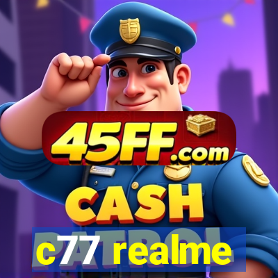 c77 realme